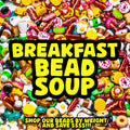 Breakfast Bead Soup (Not For Eating)