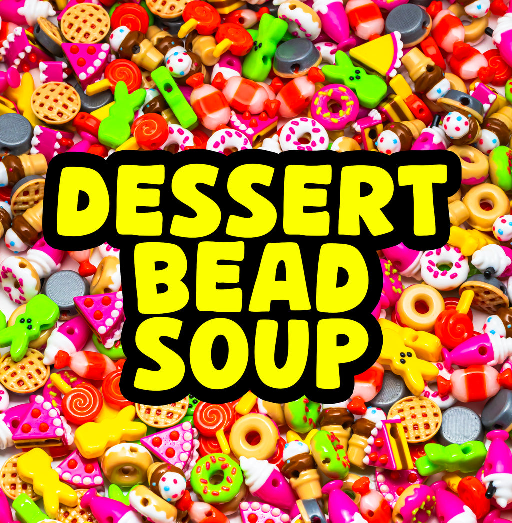 Dessert Bead Soup (Not For Eating)