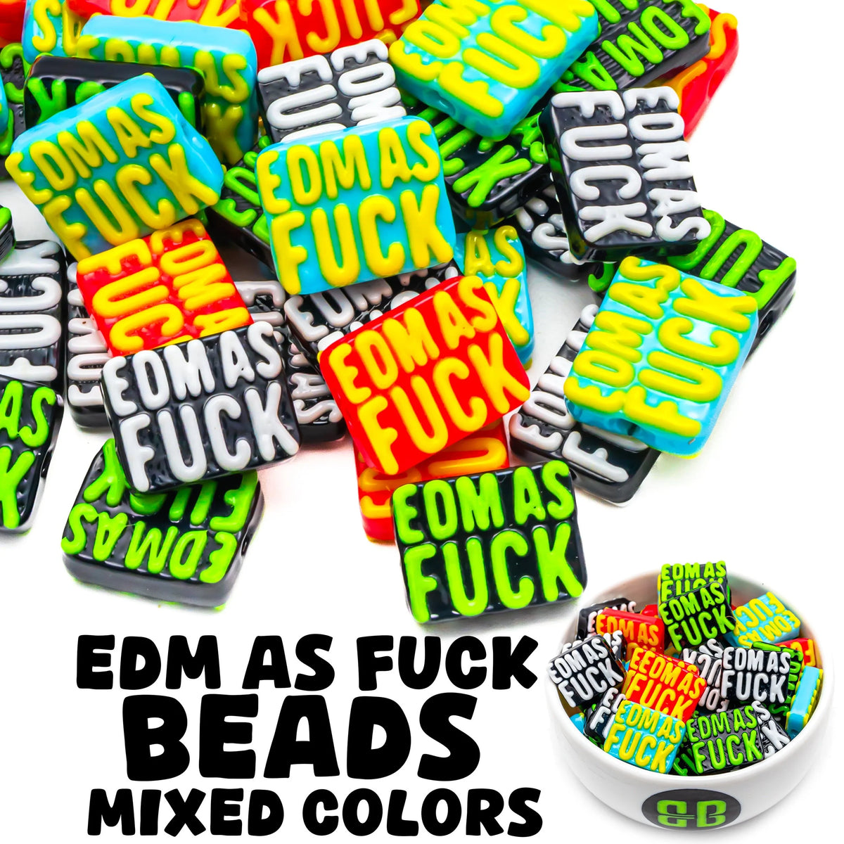 EDM As Fuck Beads