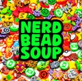 Nerd Bead Soup