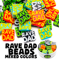 Rave Dad Beads
