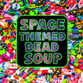 Space Bead Soup